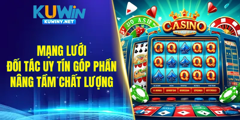 Mạng lưới đối tác phát hành uy tín góp phần nâng tầm chất lượng
