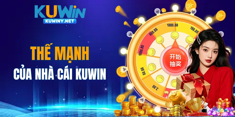 Thế mạnh làm nên KUWIN